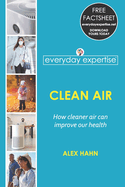 Everyday Expertise: Clean Air: How cleaner air can improve our health