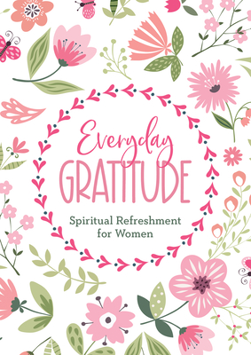 Everyday Gratitude: Spiritual Refreshment for Women - Currington, Rebecca
