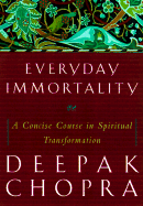 Everyday Immortality: A Concise Course in Spiritual Transformation