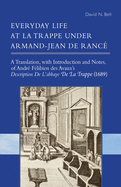 Everyday Life at La Trappe Under Armand-Jean de Ranc: Volume 274