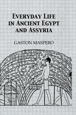 Everyday Life In Ancient Egypt - Masparo, Gaston