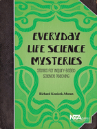 Everyday Life Science Mysteries: Stories for Inquiry-Based Science Teaching