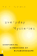 Everyday Mysteries: Existential Dimensions of Psychotherapy - Van Deurzen, Emmy, Professor