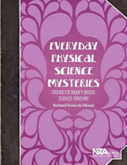 Everyday Physical Science Mysteries: Stories for Inquiry-Based Science Teaching