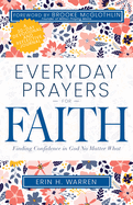 Everyday Prayers for Faith: Finding Confidence in God No Matter What