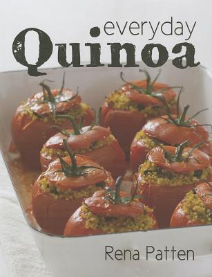 Everyday Quinoa - Patten, Rena
