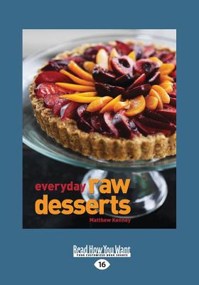 Everyday Raw Desserts - Kenney, Matthew