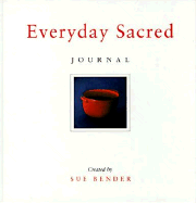 Everyday Sacred Journal - Bender, Sue