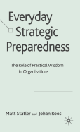 Everyday Strategic Preparedness: The Role of Practical Wisdom in Organizations