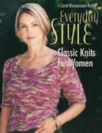 Everyday Style: Classic Knits for Women - Noble, Carol Rasmussen