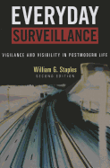 Everyday Surveillance: Vigilance and Visibility in Postmodern Life