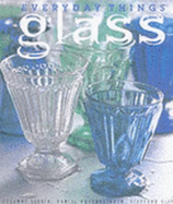 Everyday Things: Glass