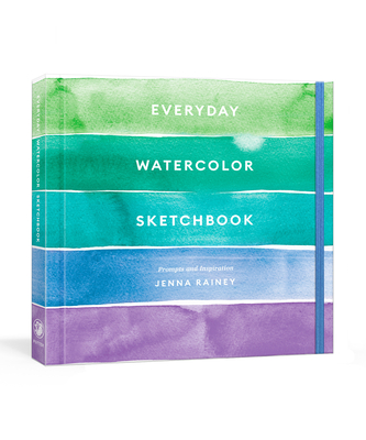 Everyday Watercolor Sketchbook: Prompts and Inspiration - Rainey, Jenna