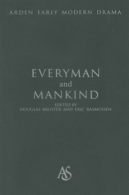 Everyman and Mankind - Bruster, Douglas (Editor), and Rasmussen, Eric, PH.D. (Editor), and Anonymous