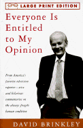 Everyone Is Entitled to My Opinion - Brinkley, David