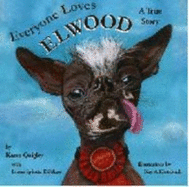 Everyone Loves Elwood a True Story