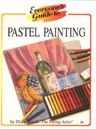 Everyone's Guide to Pastel Painting - Berrill, Philip