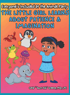 Everyone's Included at the Animal Party: The Little Girl Learns about Patience & Imagination: The Little Girl Learns about Patience & Imagination: The Little Girl Learns about Patience & Imagination