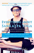 Everything about Sankalpa Yoga - The Big Book on Classical Yoga, Deep Relaxation & Meditation for Chair: Unique series of chair yoga that can transform your life here and now!