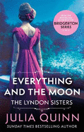 Everything And The Moon: a dazzling duet by the bestselling author of Bridgerton