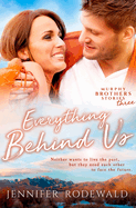 Everything Behind Us: A Murphy Brothers Story (Book 3)
