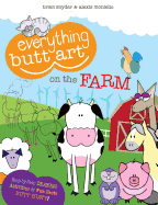 Everything Butt Art on the Farm