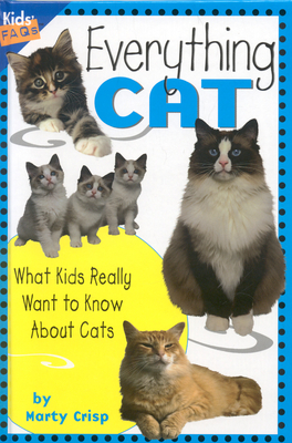 Everything Cat: What Kids Really Want to Know about Cats - Crisp, Marty