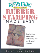 Everything Crafts Rubberstamping Made Easy - Nolan, Courtney