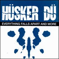 Everything Falls Apart and More - Hsker D