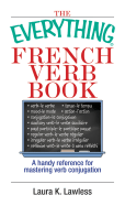 Everything French Verb Book: A Handy Reference for Mastering Verb Conjugation