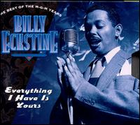 Everything I Have Is Yours: The Best of the M-G-M Years - Billy Eckstine