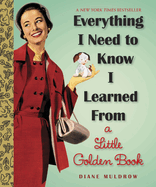 Everything I Need to Know I Learned from a Little Golden Book: A Graduation Gift Book