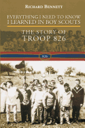 Everything I Need to Know I Learned in Boy Scouts: The Story of Troop 826