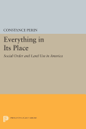 Everything In Its Place: Social Order and Land Use in America