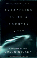Everything in This Country Must: A Novella and Two Stories