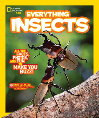 Everything Insects: All the Facts, Photos, and Fun to Make You Buzz - Gleason, Carrie, and National Geographic Kids