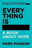 Everything Is -: A Book About Hope