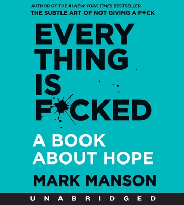 Everything Is F*cked CD: A Book about Hope - Manson, Mark (Read by)