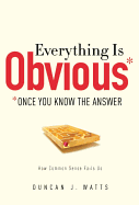 Everything Is Obvious: *Once You Know the Answer
