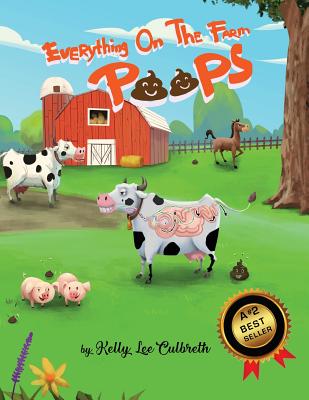 Everything On The Farm Poops - Culbreth, Kelly Lee