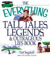 Everything Tall Tales Legends & Other Outrageous Lies