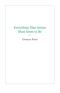 Everything That Seems Must Seem to Be: Initial Writings from a Parmenides Project