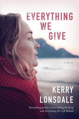 Everything We Give - Lonsdale, Kerry