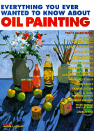 Everything you ever wanted to know about oil painting
