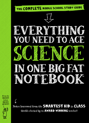 Everything You Need to Ace Science in One Big Fat Notebook: The Complete Middle School Study Guide - Workman Publishing, and Madanes, Sharon (Text by), and Editors of Brain Quest (From an idea by)
