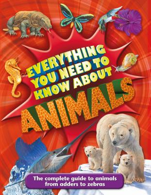 Everything You Need to Know about Animals - Davies, Nicola, Dr.