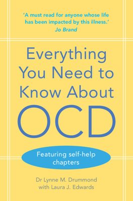 Everything You Need to Know About OCD - Drummond, Lynne M., and Edwards, Laura J.