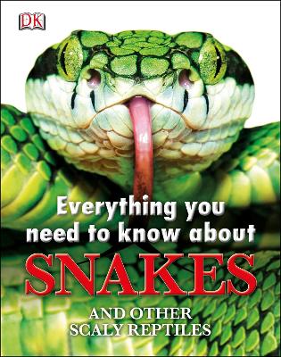 Everything You Need to Know About Snakes - DK