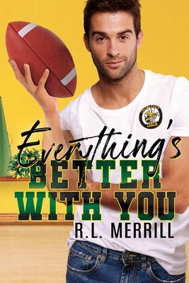 Everything's Better With You - Merrill, R L