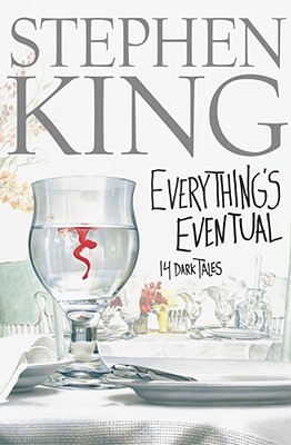 Everything's Eventual: 14 Dark Tales - King, Stephen